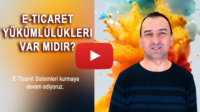 E-ticaret Yükümlülükleri var mıdır?